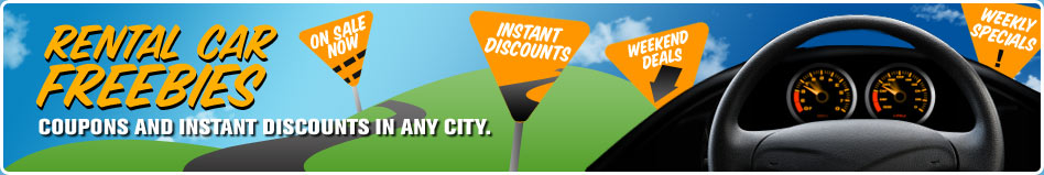 Rental Car Freebies Coupons and Instant Discounts in Any City. On Sale Now. Instant Discounts. Weekend Deals. Weekly Specials.